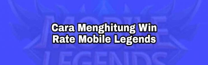Win Rate? Gini Loh Cara Ngitungnya!