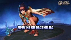 完了！これは、あなたが知る必要がある Mobile Legends: Bang Bang でのマチルダのスキルです。