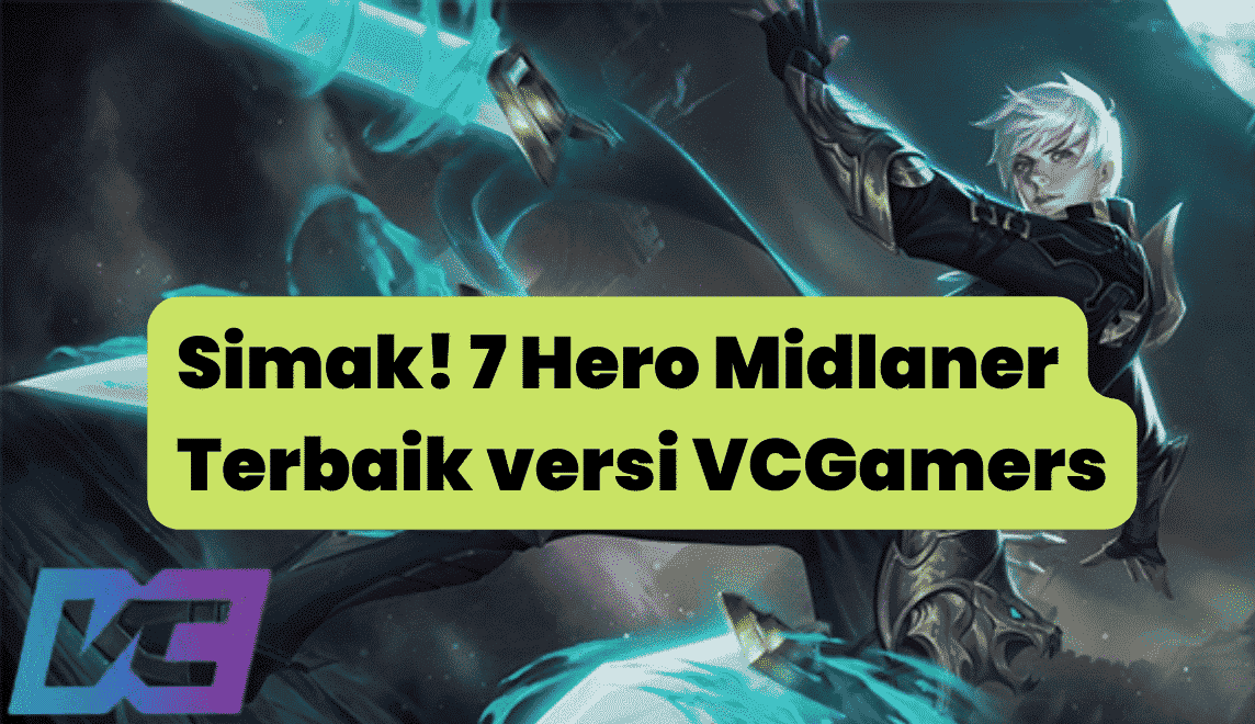 Hero Midlaner Terbaik versi VCGamers