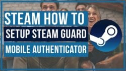 Steam Mobile Authenticator を有効にする方法、これに注意してください!